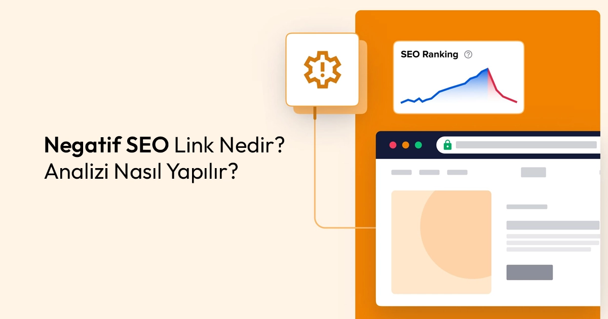 Negatif SEO Link Nedir? Analizi Nasıl Yapılır?