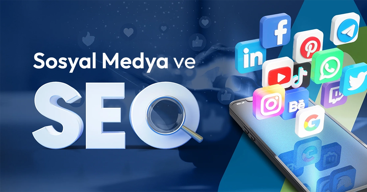 Sosyal Medyanın SEO Üzerindeki Etkileri